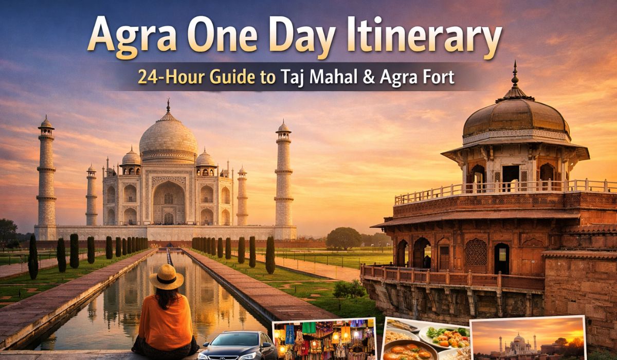 Agra One Day Itinerary: How to See the Best of the City in 24 Hours